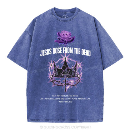 Jesus Rose From The Dead Chrsitian Washed T-Shirt