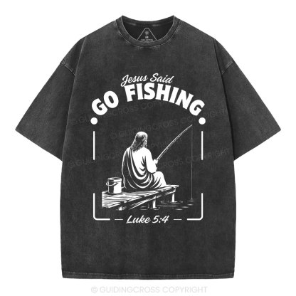 Jesus Said Go Fishing Christian Washed T-Shirt