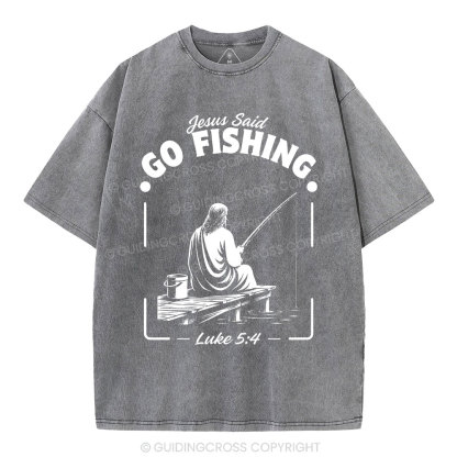 Jesus Said Go Fishing Christian Washed T-Shirt