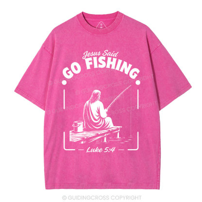 Jesus Said Go Fishing Christian Washed T-Shirt