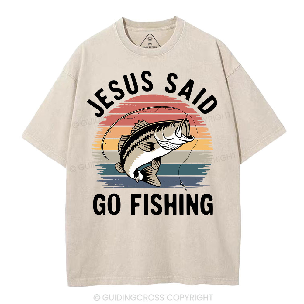 Jesus Said Go Fishing Christian Washed T-Shirt