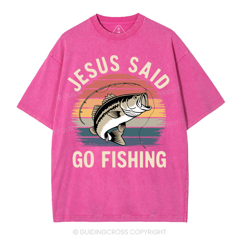 Jesus Said Go Fishing Christian Washed T-Shirt