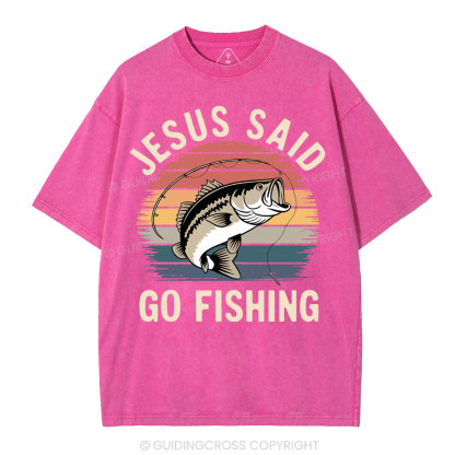 Jesus Said Go Fishing Christian Washed T-Shirt
