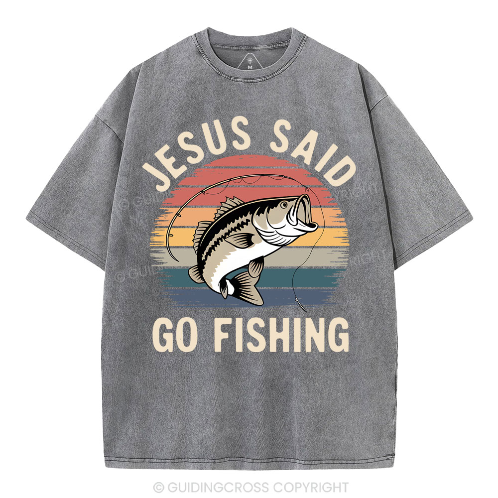 Jesus Said Go Fishing Christian Washed T-Shirt