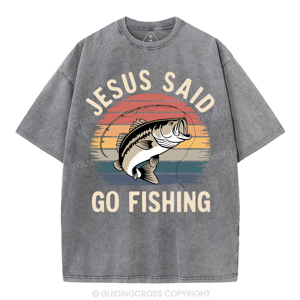 Jesus Said Go Fishing Christian Washed T-Shirt
