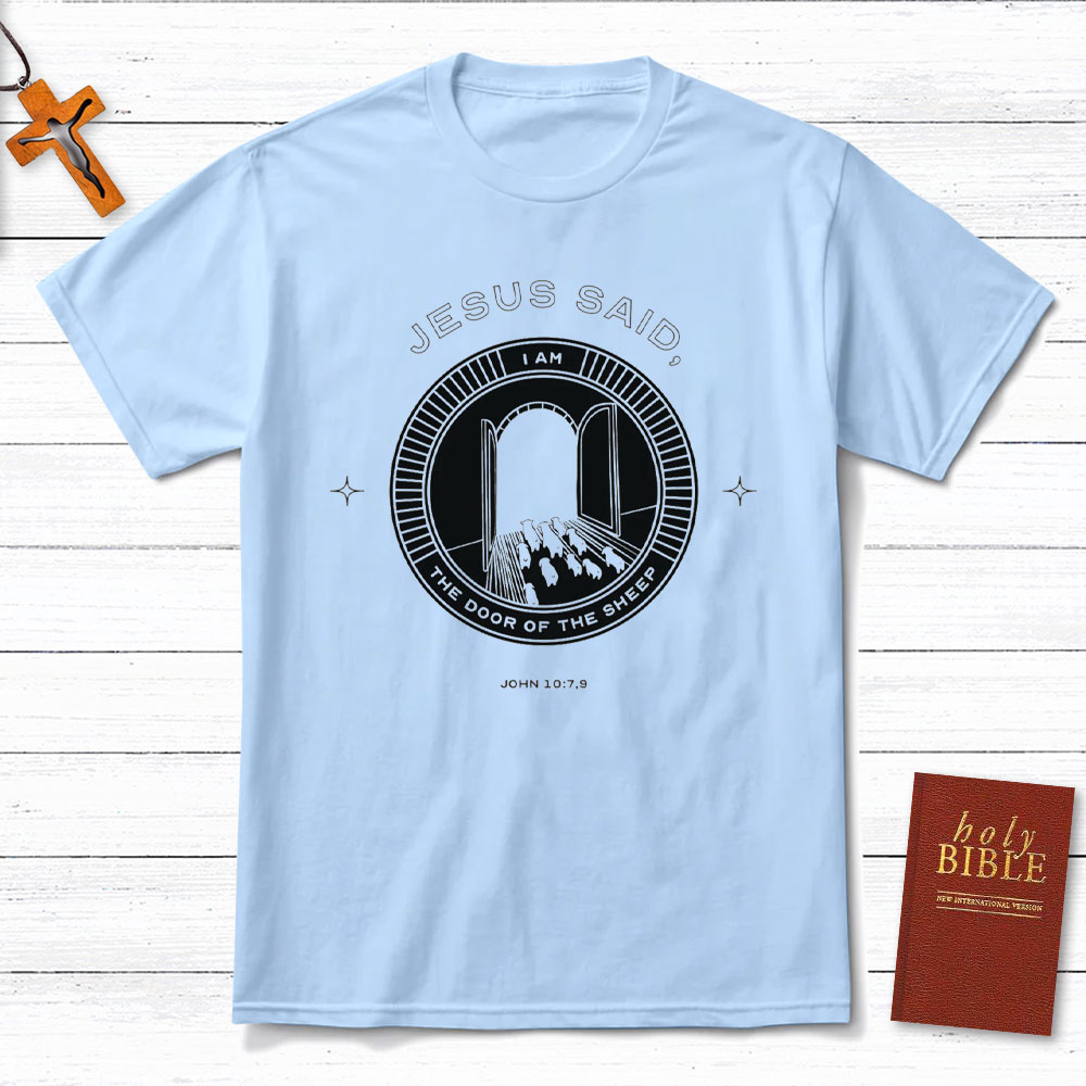 Jesus Said I Am The Door Of The Sheep Christian T-Shirt