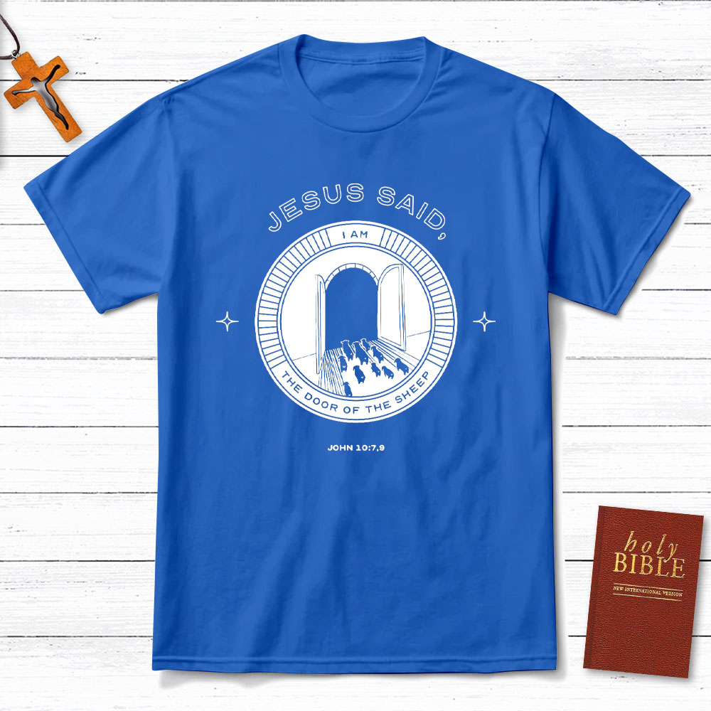 Jesus Said I Am The Door Of The Sheep Christian T-Shirt