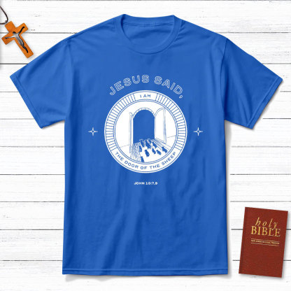 Jesus Said I Am The Door Of The Sheep Christian T-Shirt
