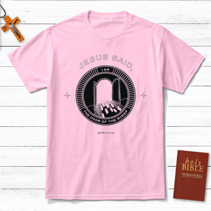 Jesus Said I Am The Door Of The Sheep Christian T-Shirt