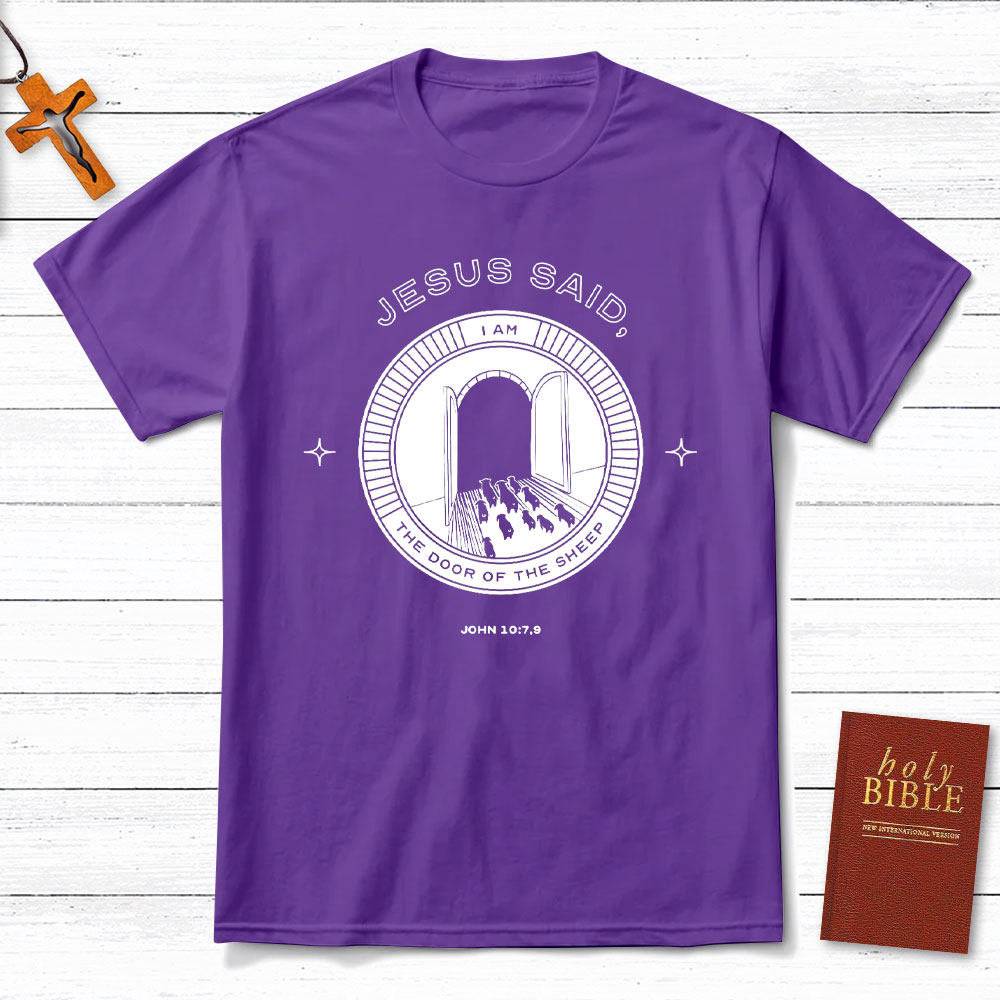 Jesus Said I Am The Door Of The Sheep Christian T-Shirt