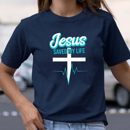 Jesus Saved My Life Christian T-Shirt