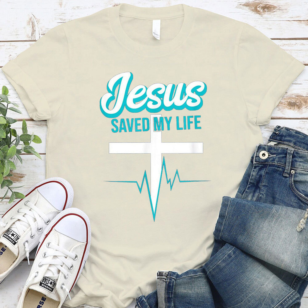 Jesus Saved My Life Christian T-Shirt