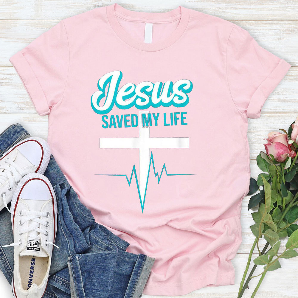 Jesus Saved My Life Christian T-Shirt