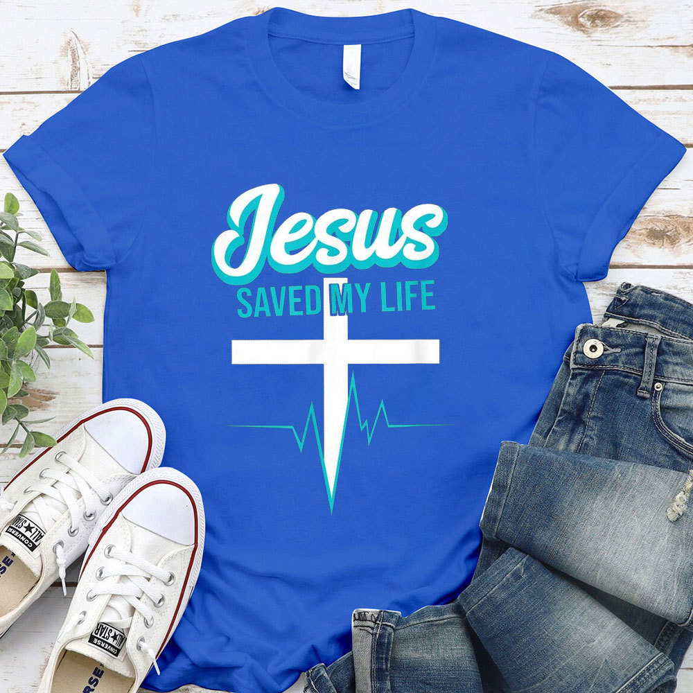Jesus Saved My Life Christian T-Shirt
