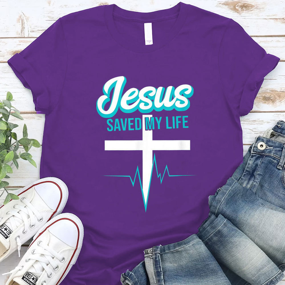 Jesus Saved My Life Christian T-Shirt