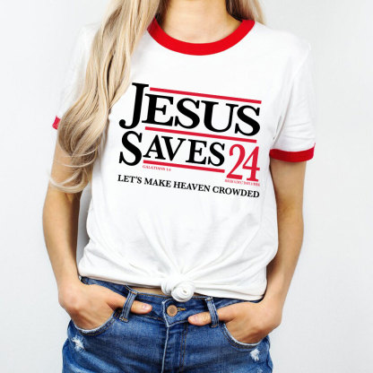 Jesus Saves 24 Christian Ringer T-Shirt