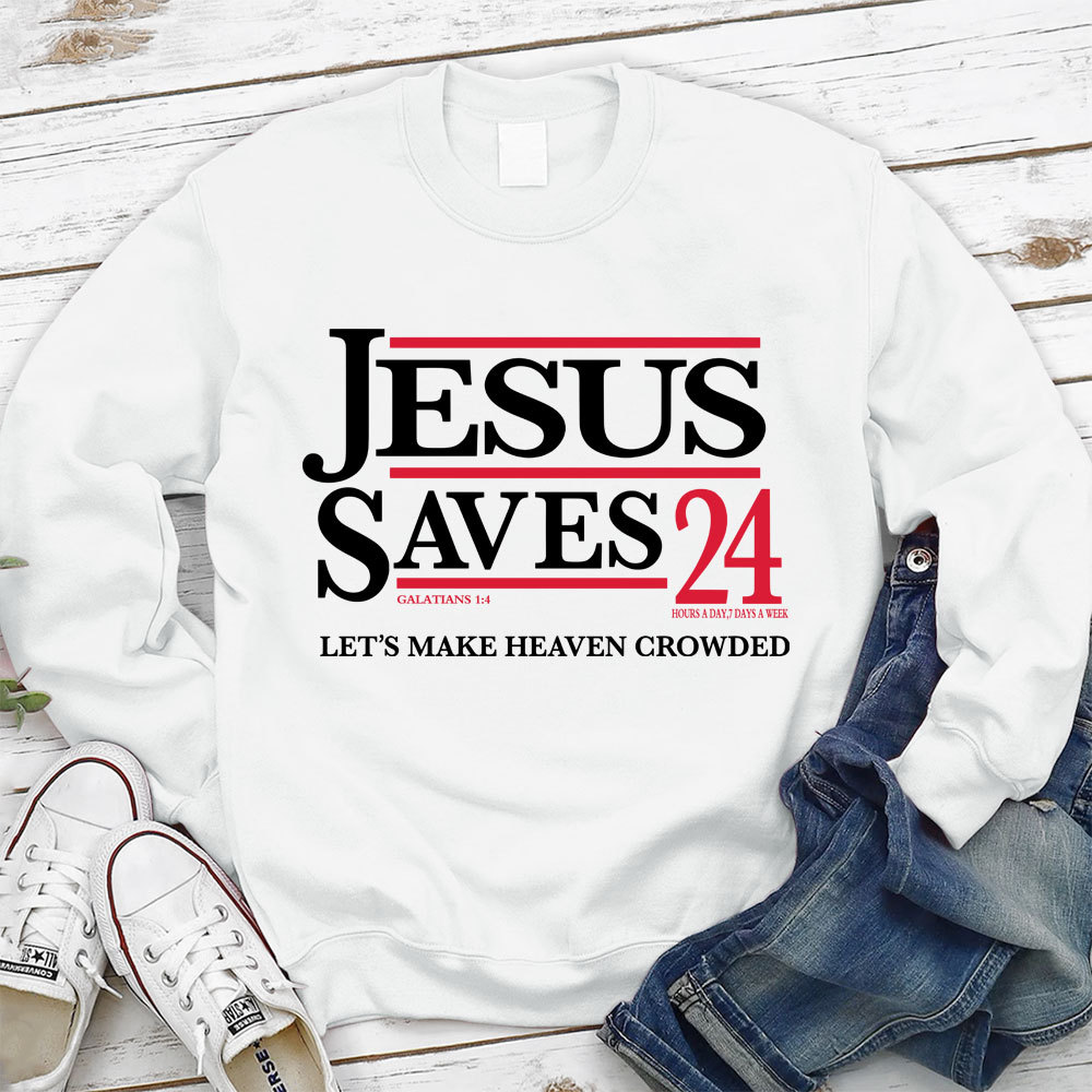 Jesus Saves 24 Christian Sweatshirt