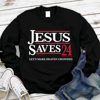 Jesus Saves 24 Christian Sweatshirt