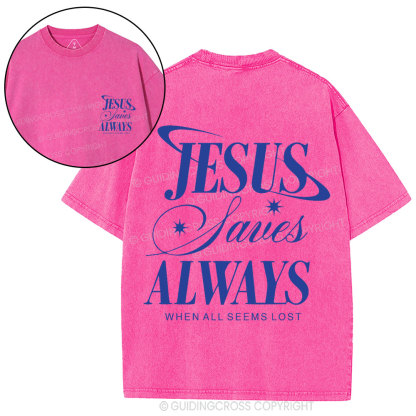 Jesus Saves Always When All Seems Lost Christian Washed T-Shirt