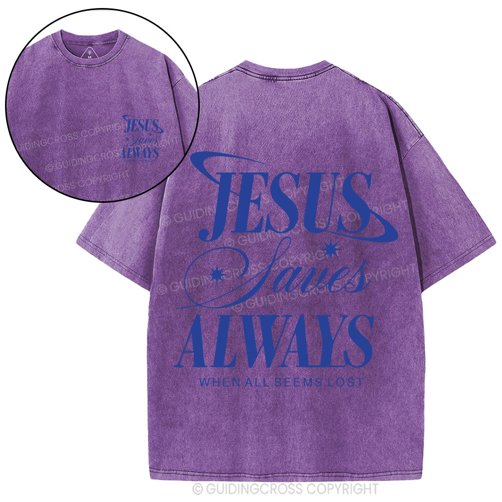Jesus Saves Always When All Seems Lost Christian Washed T-Shirt