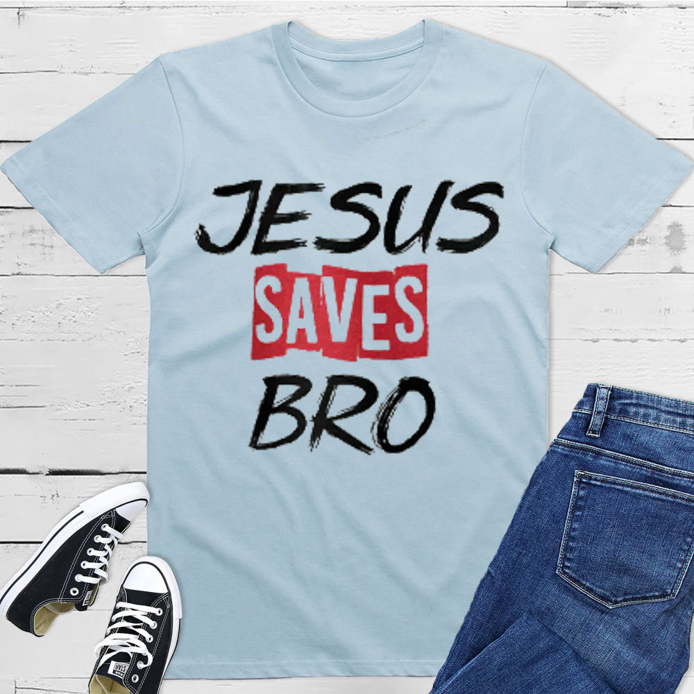 Jesus Saves Bro Christian T-Shirt