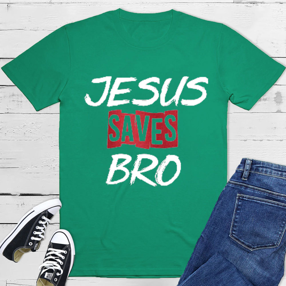 Jesus Saves Bro Christian T-Shirt