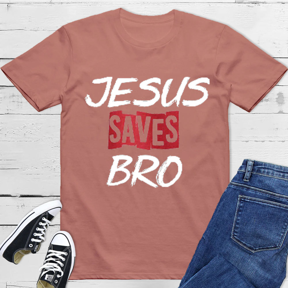 Jesus Saves Bro Christian T-Shirt