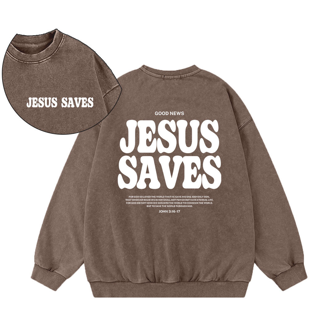 Jesus Saves Christian Washed Sweatshirt Sale - GuidingCross