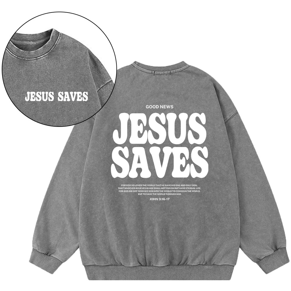 Jesus Saves Christian Washed Sweatshirt