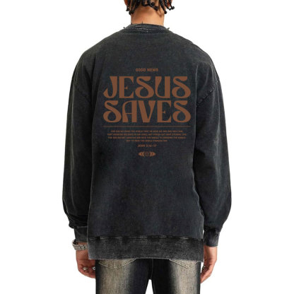 Jesus Saves Christian Washed SweatShirt