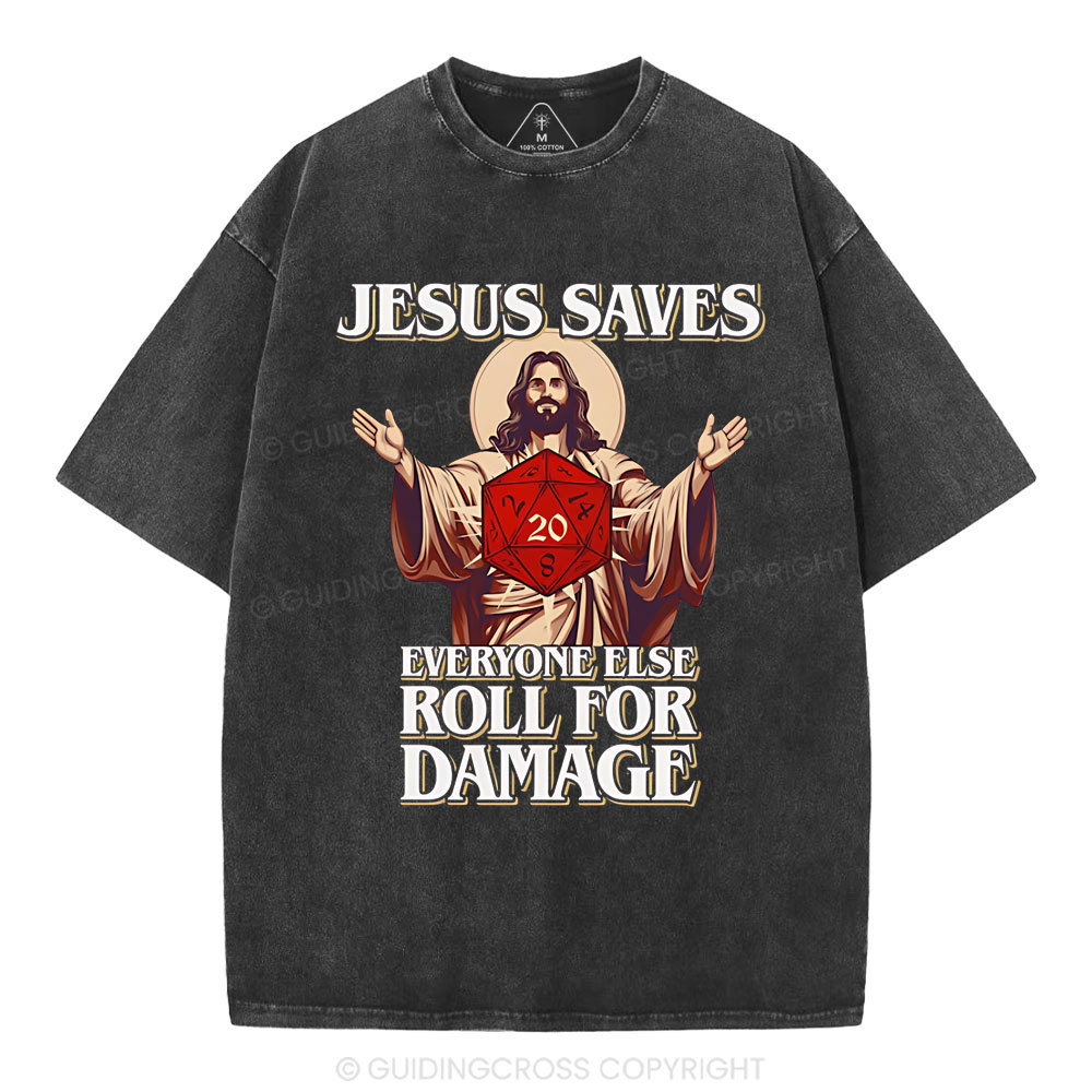 Jesus Saves Everyone Else Roll For Damage Christian Washed T-Shirt