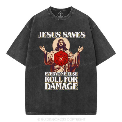 Jesus Saves Everyone Else Roll For Damage Christian Washed T-Shirt