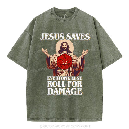 Jesus Saves Everyone Else Roll For Damage Christian Washed T-Shirt