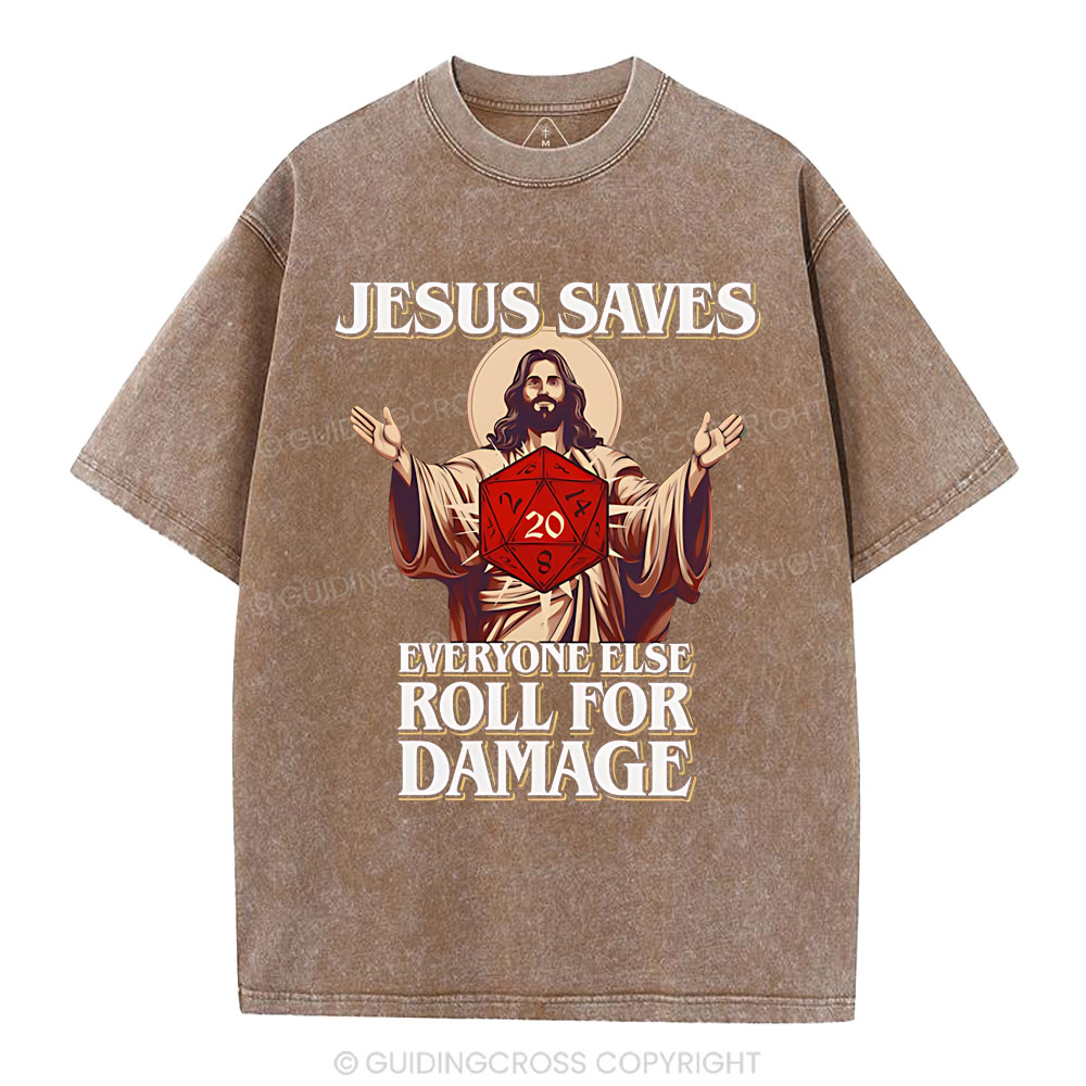 Jesus Saves Everyone Else Roll For Damage Christian Washed T-Shirt