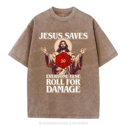 Jesus Saves Everyone Else Roll For Damage Christian Washed T-Shirt
