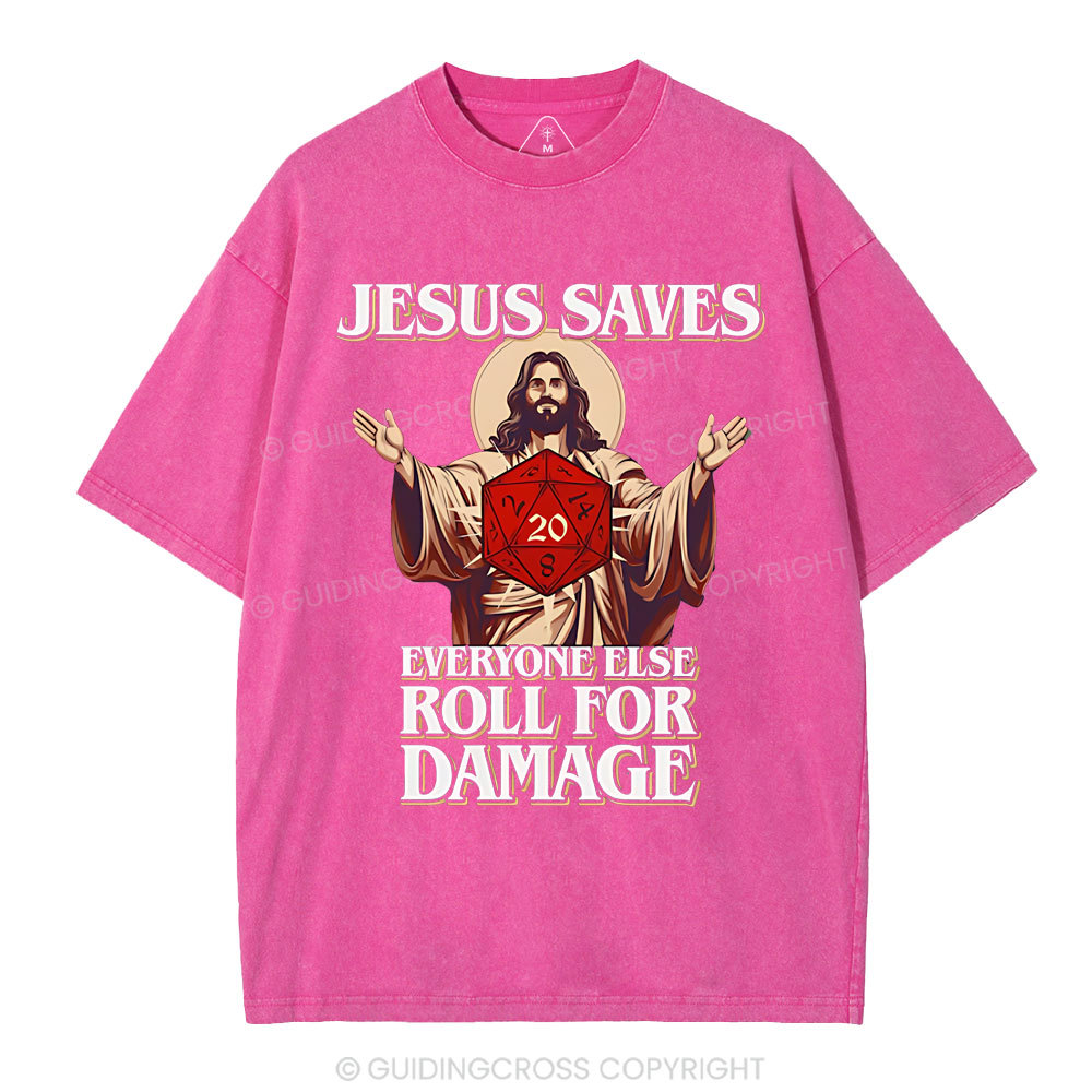 Jesus Saves Everyone Else Roll For Damage Christian Washed T-Shirt