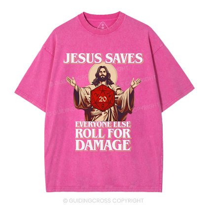 Jesus Saves Everyone Else Roll For Damage Christian Washed T-Shirt