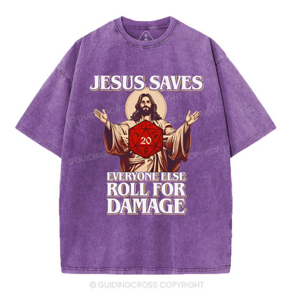 Jesus Saves Everyone Else Roll For Damage Christian Washed T-Shirt