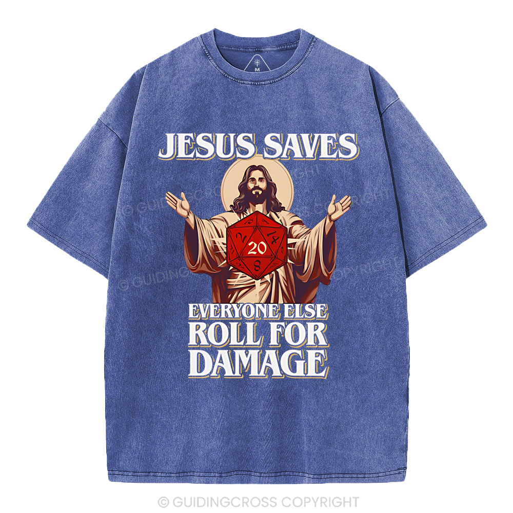 Jesus Saves Everyone Else Roll For Damage Christian Washed T-Shirt