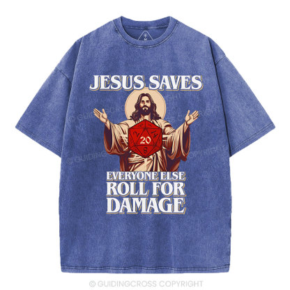 Jesus Saves Everyone Else Roll For Damage Christian Washed T-Shirt