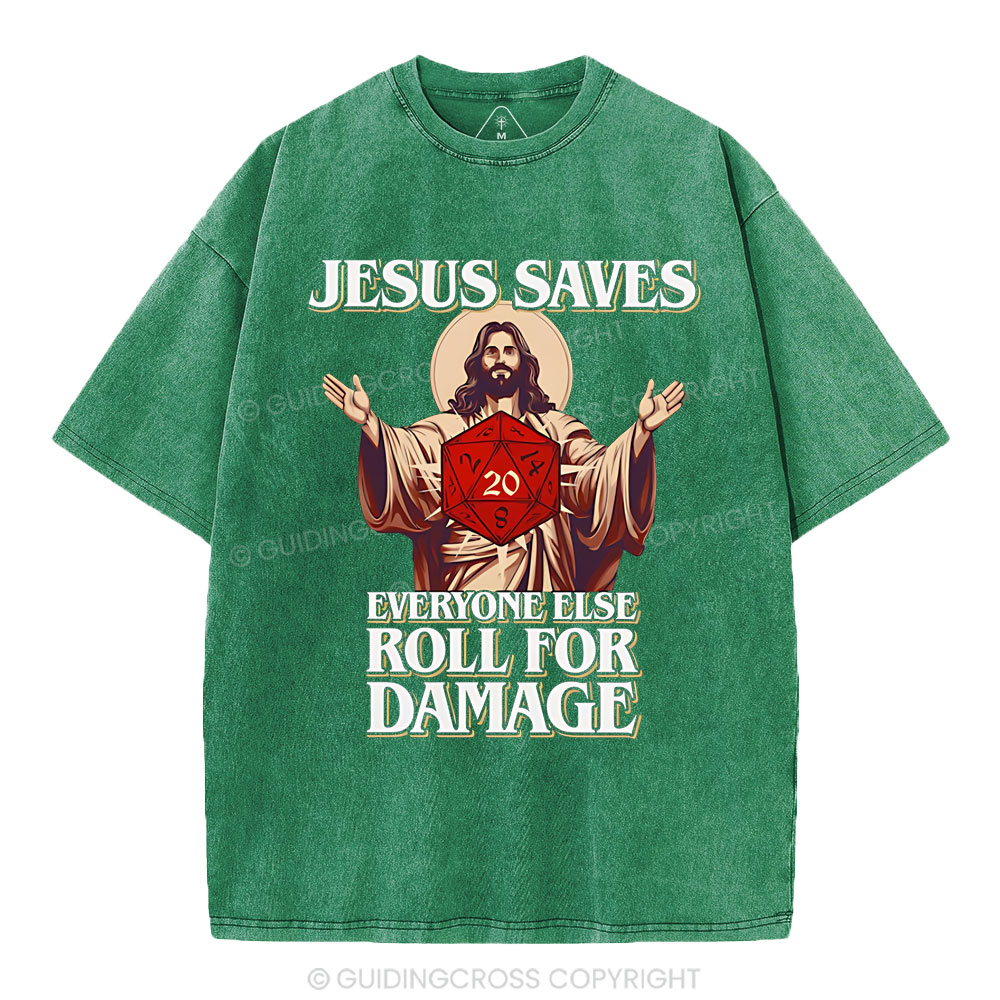 Jesus Saves Everyone Else Roll For Damage Christian Washed T-Shirt