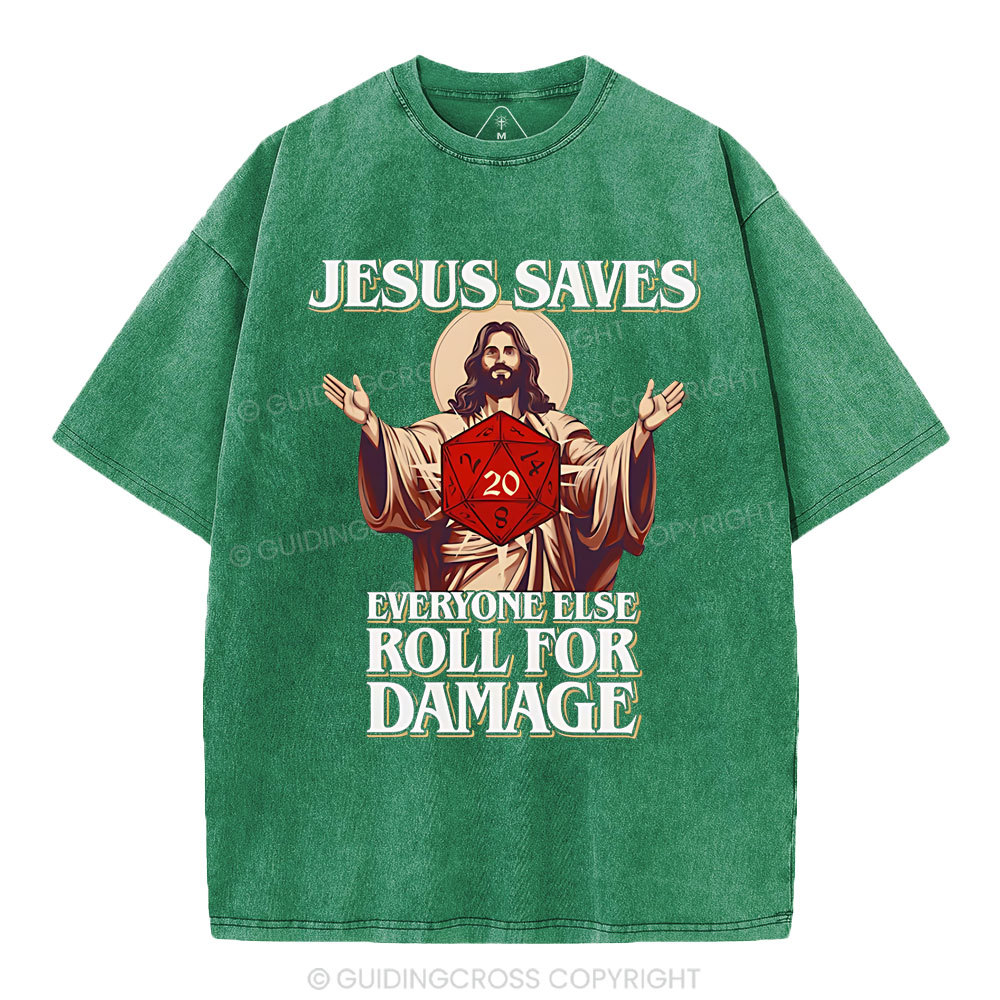 Jesus Saves Everyone Else Roll For Damage Christian Washed T-Shirt