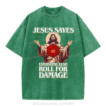 Jesus Saves Everyone Else Roll For Damage Christian Washed T-Shirt