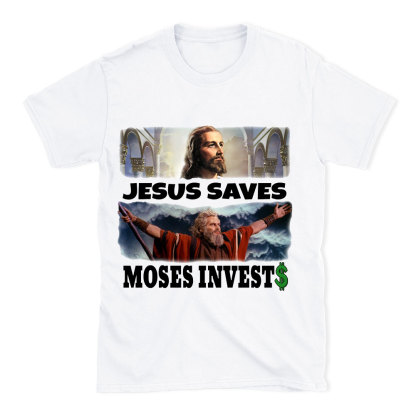 Jesus Saves Moses Invests Christian T-Shirt