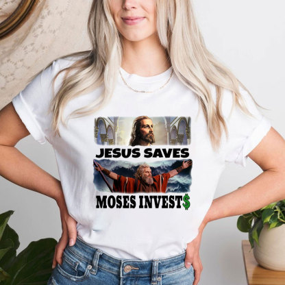 Jesus Saves Moses Invests Christian T-Shirt