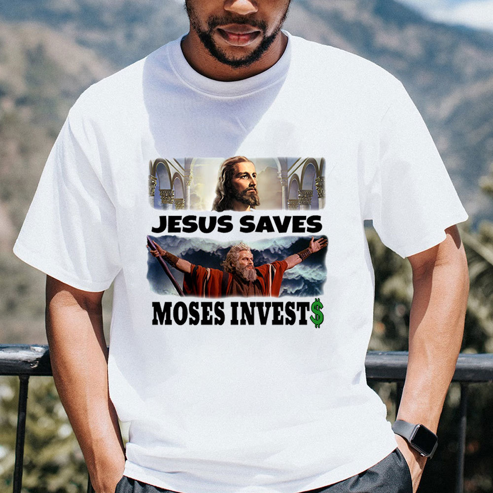 Jesus Saves Moses Invests Christian T-Shirt
