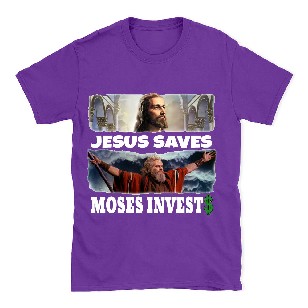 Jesus Saves Moses Invests Christian T-Shirt