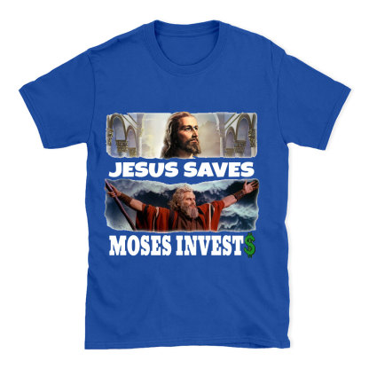 Jesus Saves Moses Invests Christian T-Shirt