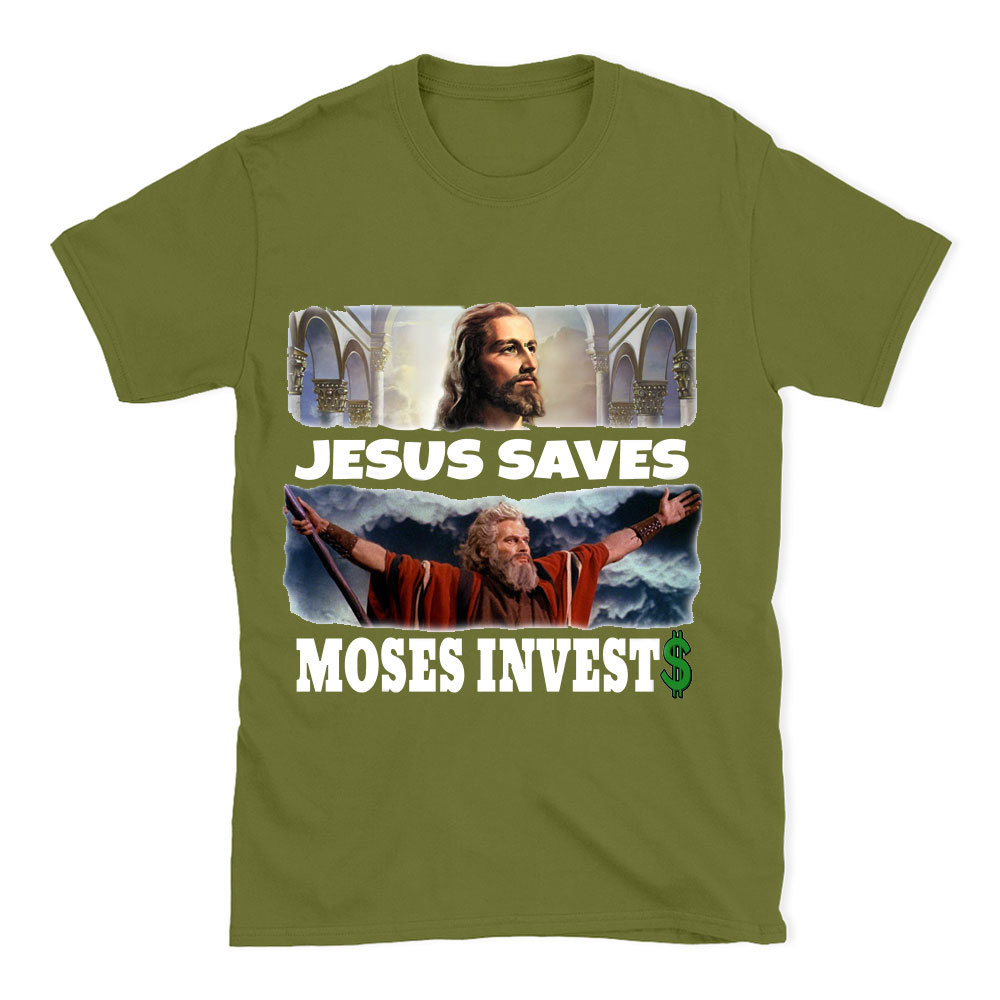 Jesus Saves Moses Invests Christian T-Shirt