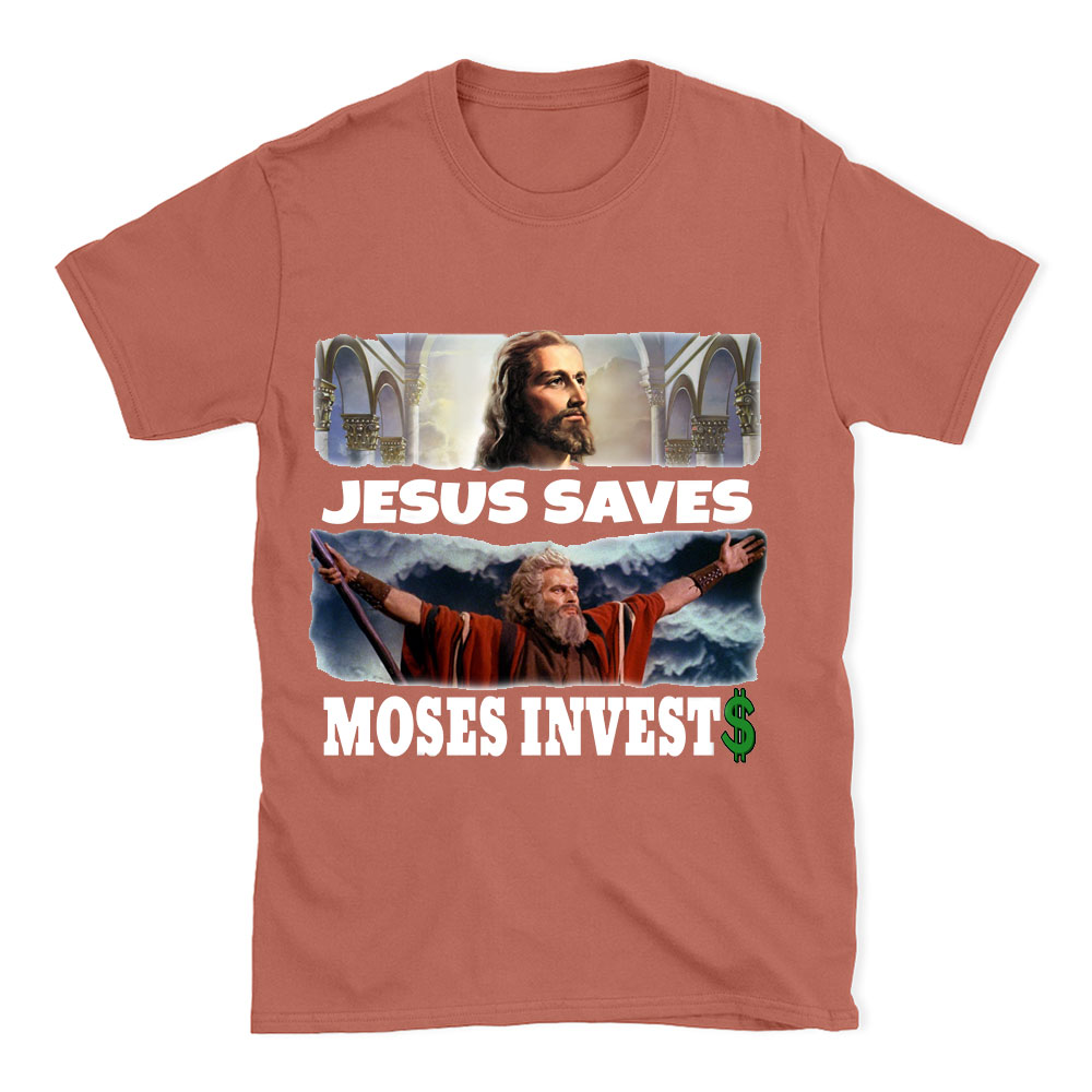 Jesus Saves Moses Invests Christian T-Shirt